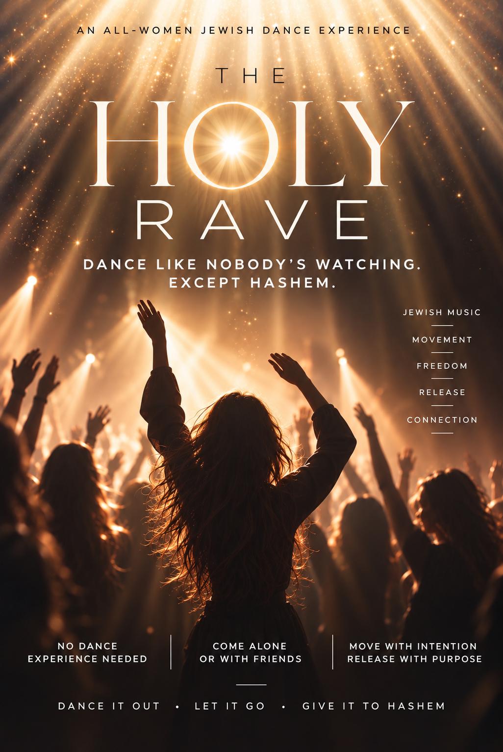The Holy Rave — Dance like nobody's watching. Except Hashem. Rosh Chodesh Cheshvan, Sunday October 11th, 8pm–10pm.